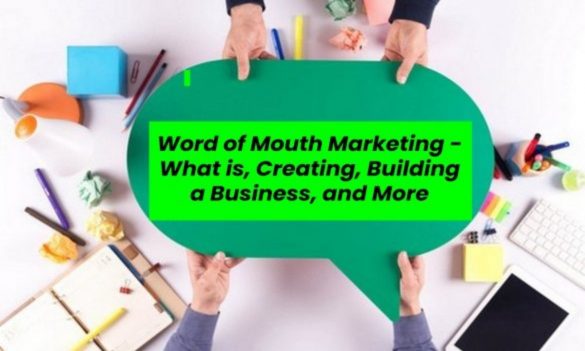 Word of Mouth Marketing - What is, Creating, Building a Business