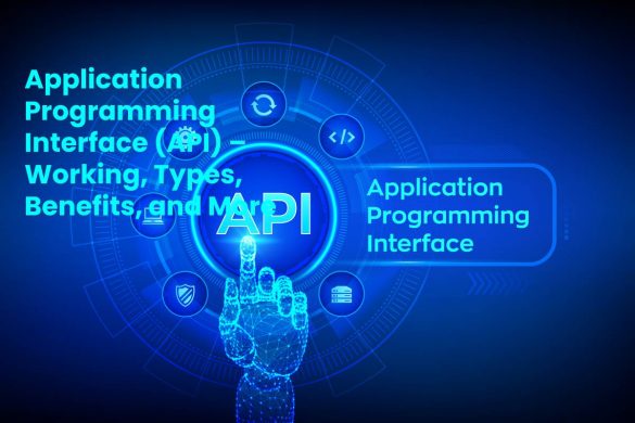 Application Programming Interface (API) – Working, Types, Benefits, and More