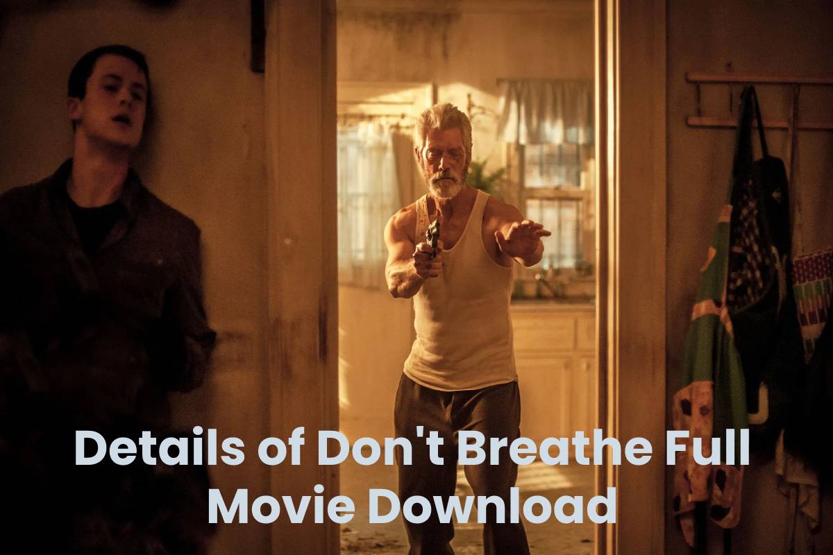 Details of Dont Breathe Full Movie Download