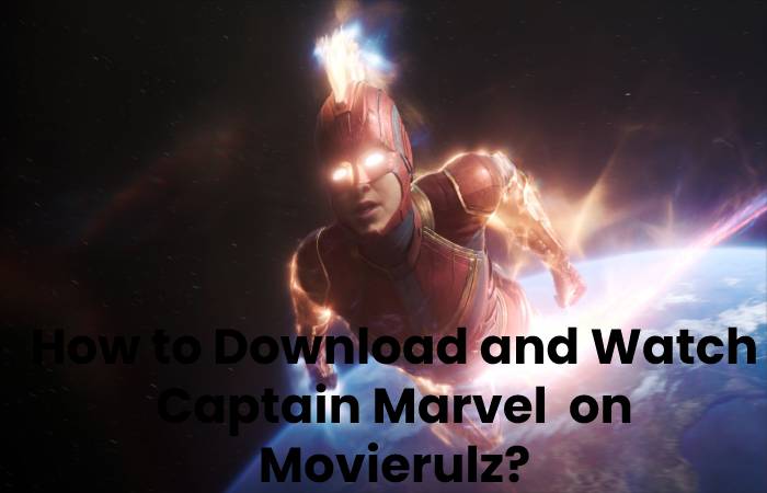 How to Download and Watch Captain Marvel on Movierulz_