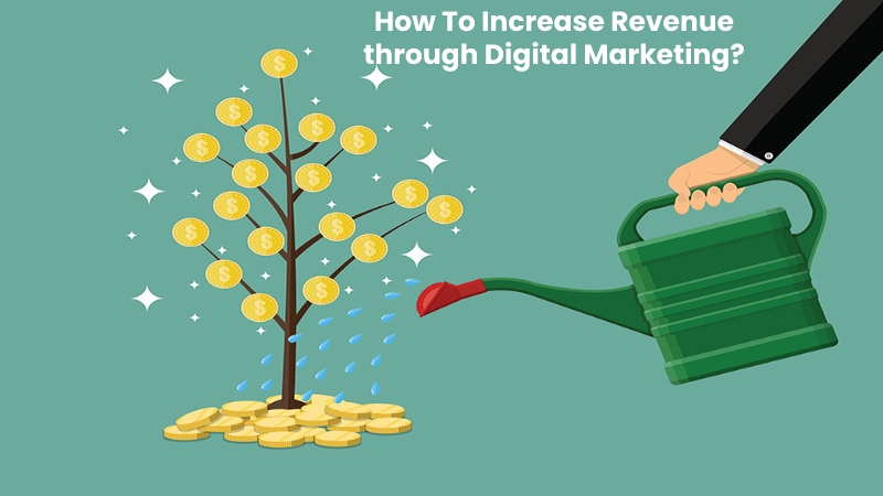 How To Increase Revenue through Digital Marketing?