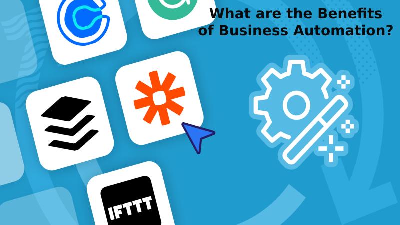 What are the Benefits of Business Automation_