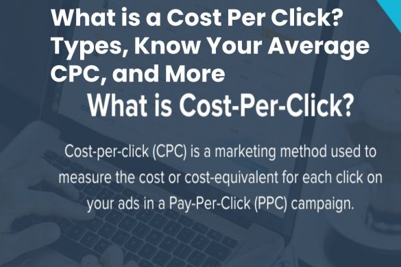 What is a Cost Per Click_ Types, Know Your Average CPC, and More