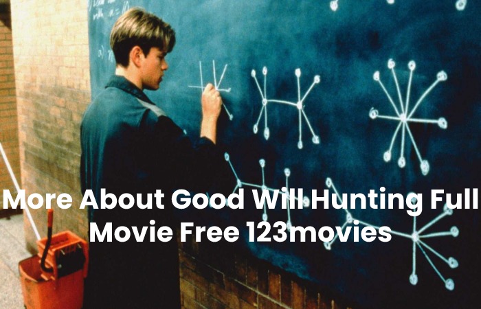 More About Good Will Hunting Full Movie Free 123movies