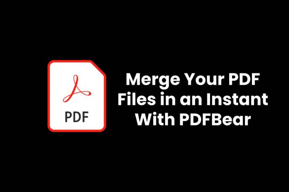 Merge Your PDF Files in an Instant With PDFBear