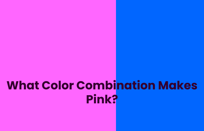 What Color Combination Makes Pink?