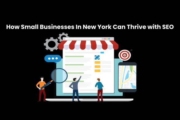 How Small Businesses In New York Can Thrive with SEO