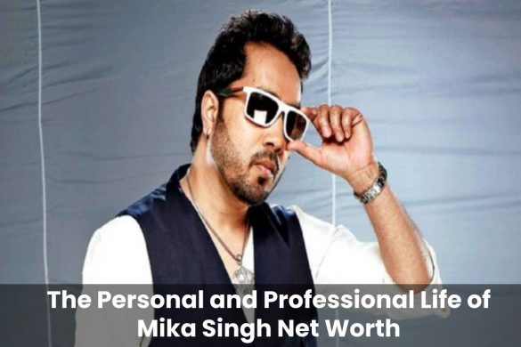 The Personal and Professional Life of Mika Singh Net Worth