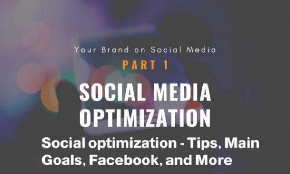 Social optimization - Tips, Main Goals, Facebook, and More