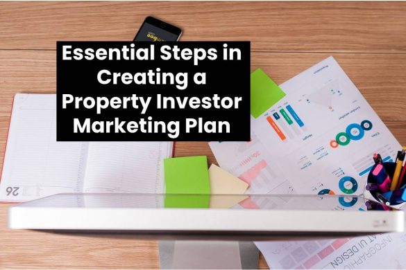 Essential Steps in Creating a Property Investor Marketing Plan