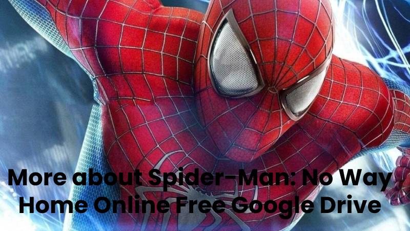 More about Spider-Man_ No Way Home Online Free Google Drive