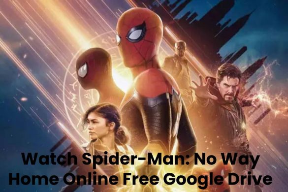 Watch Spider-Man_ No Way Home Online Free Google Drive