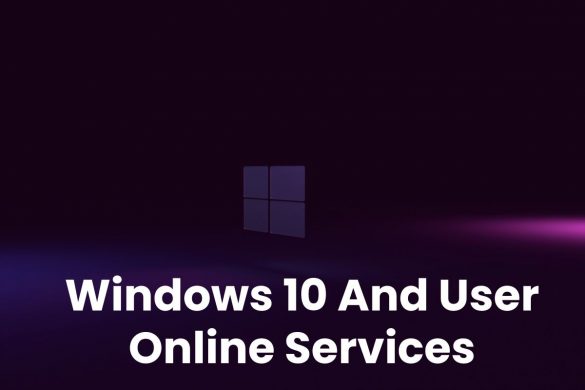 Windows 10 And User Online Services - 2022