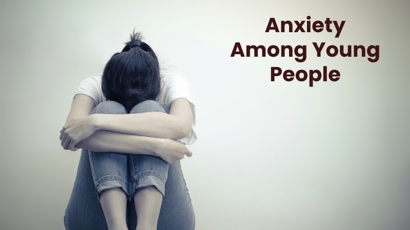 Anxiety Among Young People