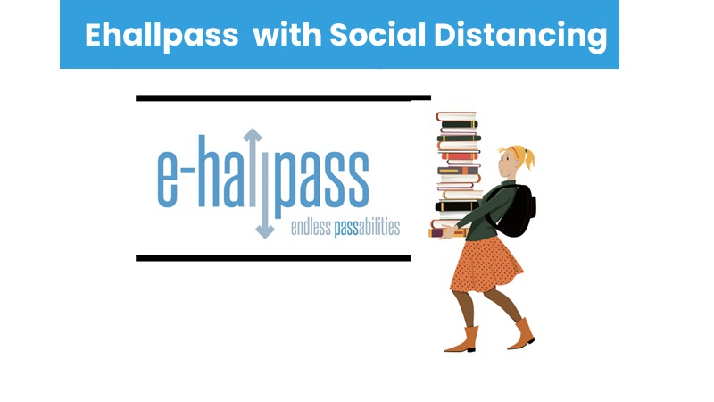 Ehallpass  with Social Distancing