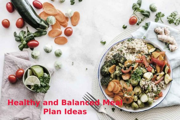 Healthy and Balanced Meal Plan Ideas