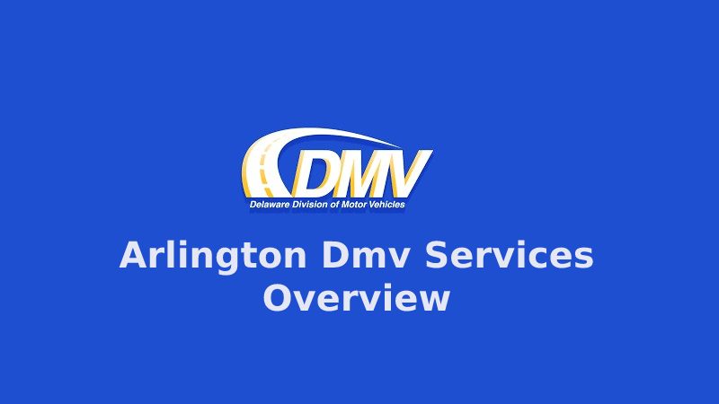 Arlington Dmv Services Overview