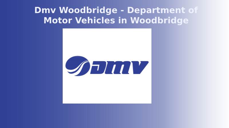 Dmv Woodbridge - Department of Motor Vehicles in Woodbridge