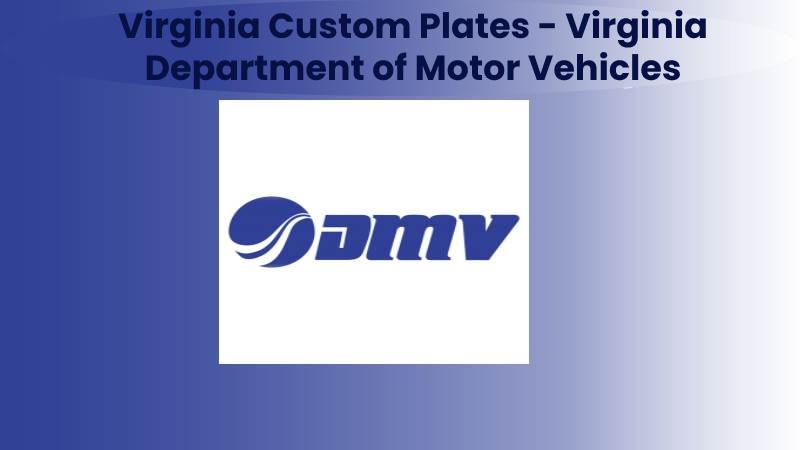 Virginia Custom Plates - Virginia Department of Motor Vehicles