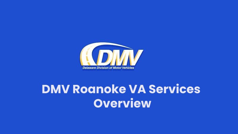 DMV Roanoke VA Services Overview