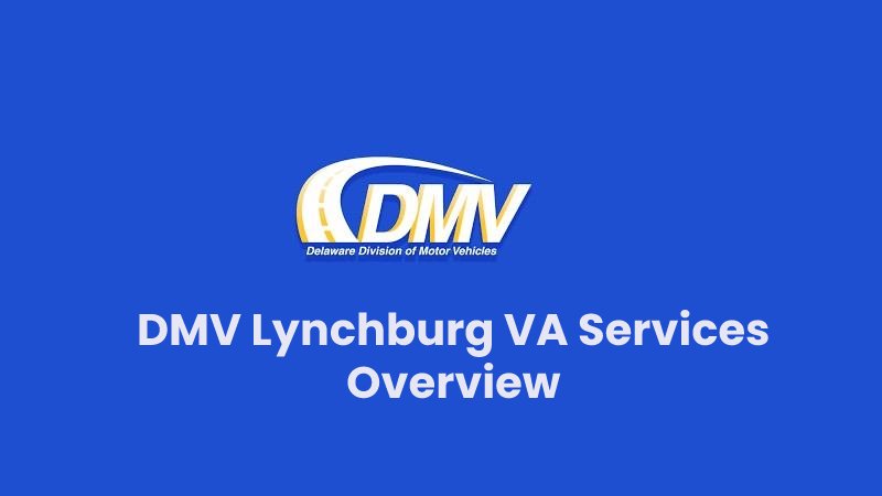 DMV Lynchburg VA Services Overview