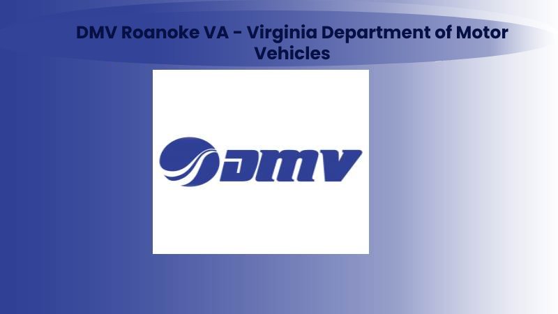 DMV Roanoke VA - Virginia Department of Motor Vehicles