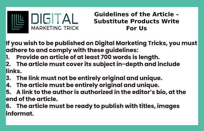 Guidelines of the Article – Substitute Products Write For Us