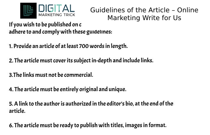 Guidelines of the Article – Online Marketing Write for Us