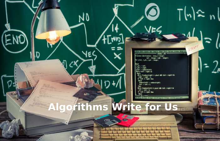 Algorithms Write for Us