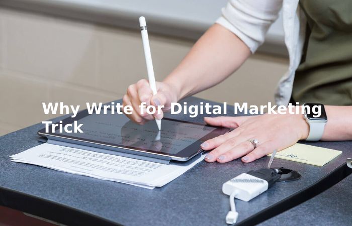 Why Write for Digital Marketing Trick