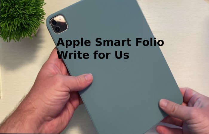 Apple Smart Folio Write for Us