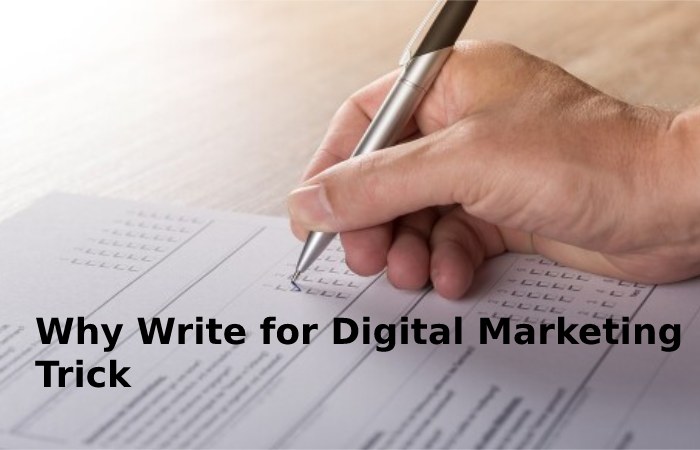 Why Write for Digital Marketing Trick