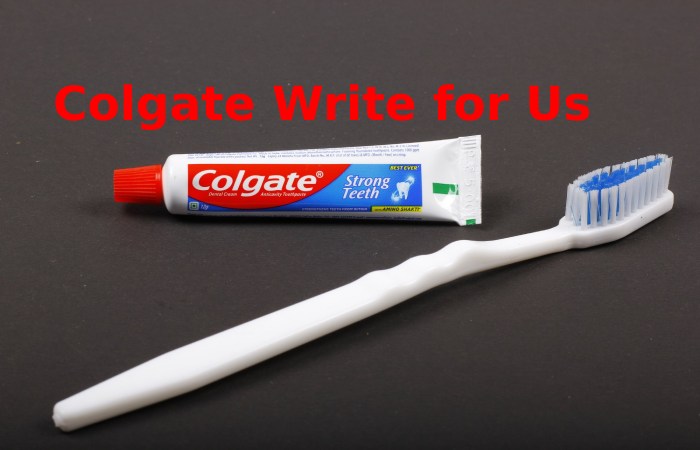 Colgate Write for Us