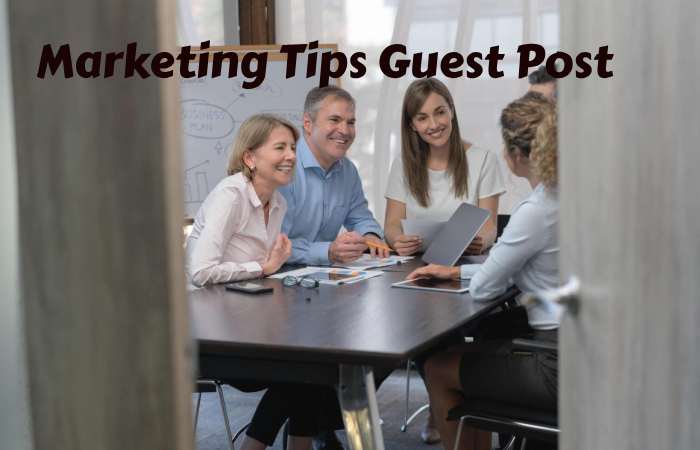 Marketing Tips Guest Post – Marketing Tips Write for us and Submit Post
